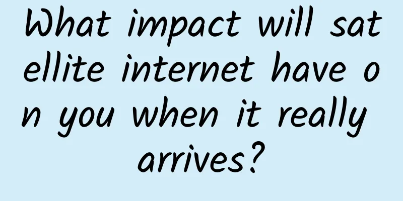 What impact will satellite internet have on you when it really arrives?