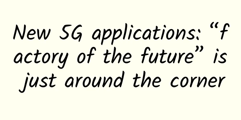 New 5G applications: “factory of the future” is just around the corner