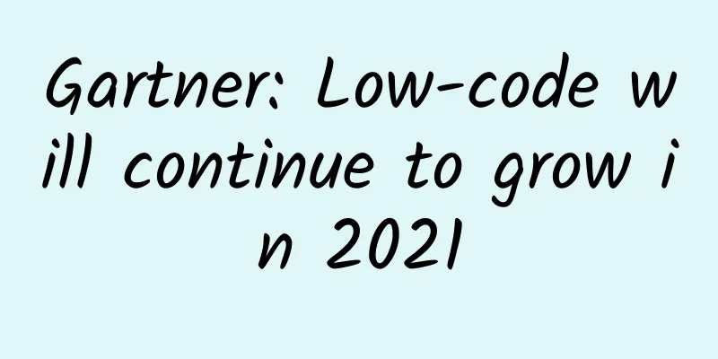 Gartner: Low-code will continue to grow in 2021