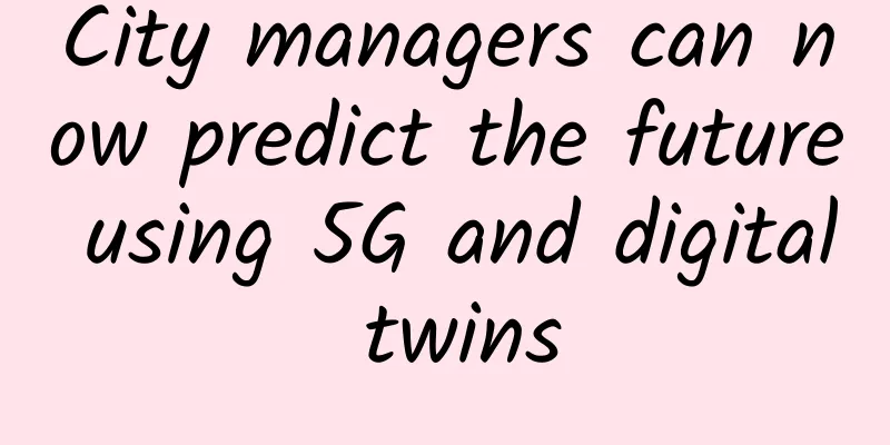 City managers can now predict the future using 5G and digital twins