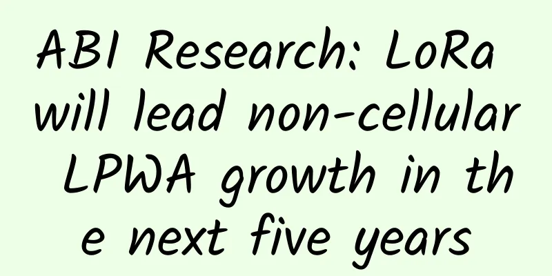 ABI Research: LoRa will lead non-cellular LPWA growth in the next five years