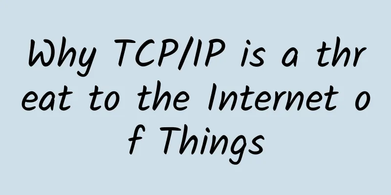 Why TCP/IP is a threat to the Internet of Things