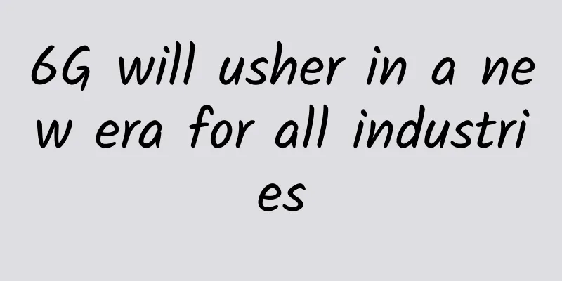6G will usher in a new era for all industries