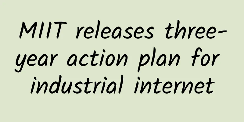 MIIT releases three-year action plan for industrial internet