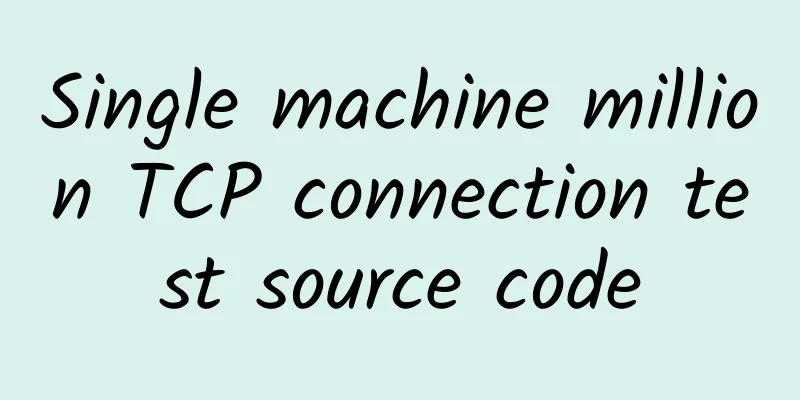 Single machine million TCP connection test source code