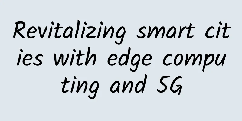 Revitalizing smart cities with edge computing and 5G