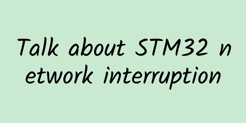 Talk about STM32 network interruption