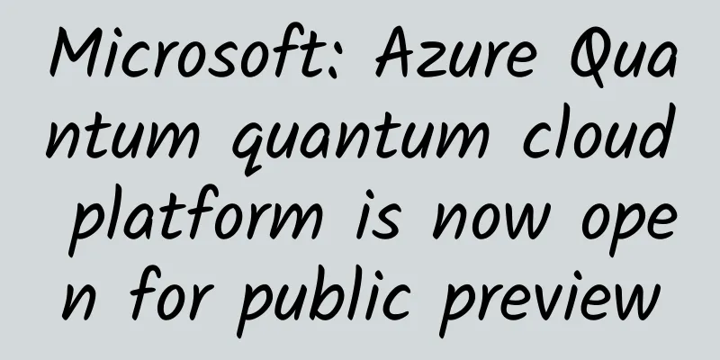 Microsoft: Azure Quantum quantum cloud platform is now open for public preview
