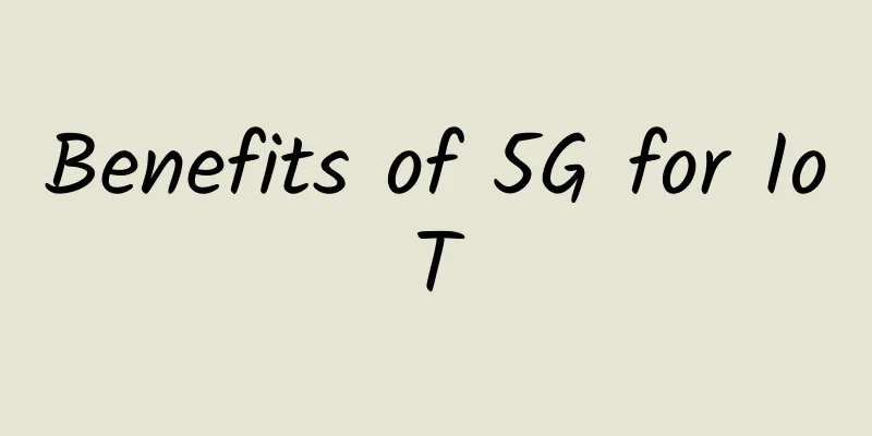 Benefits of 5G for IoT