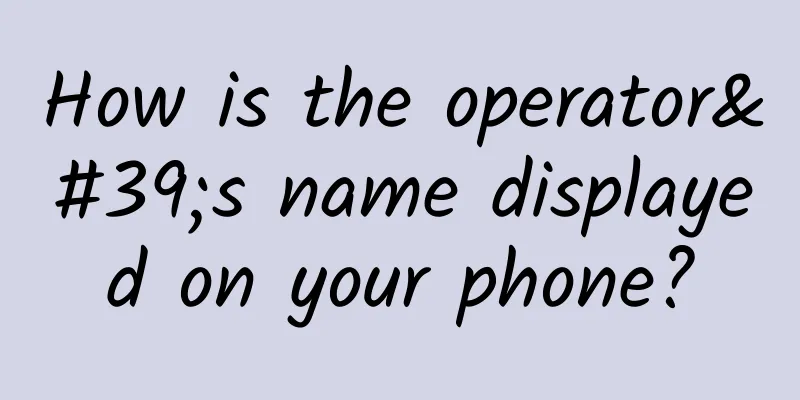 How is the operator's name displayed on your phone?