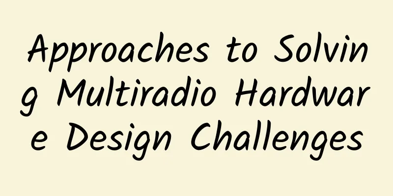 Approaches to Solving Multiradio Hardware Design Challenges