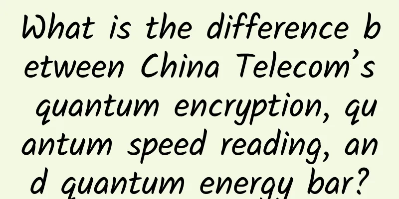 What is the difference between China Telecom’s quantum encryption, quantum speed reading, and quantum energy bar?
