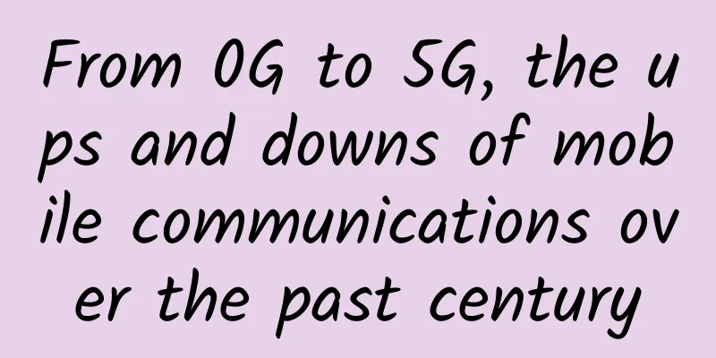From 0G to 5G, the ups and downs of mobile communications over the past century