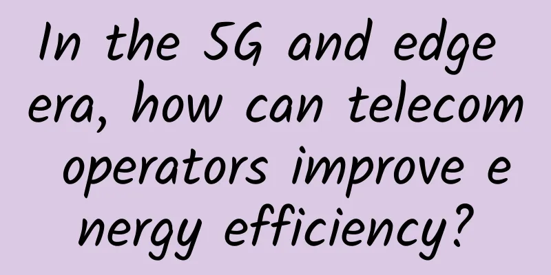 In the 5G and edge era, how can telecom operators improve energy efficiency?