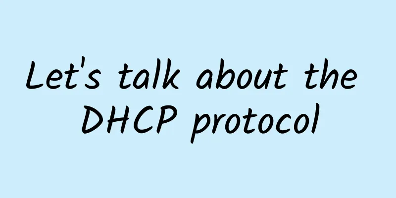 Let's talk about the DHCP protocol