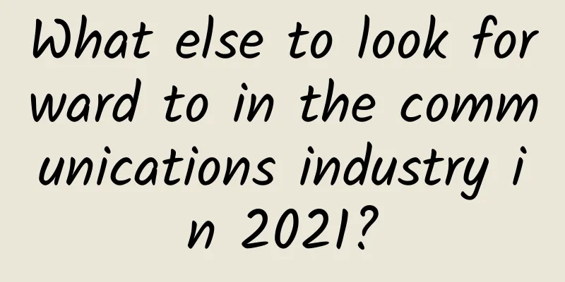 What else to look forward to in the communications industry in 2021?