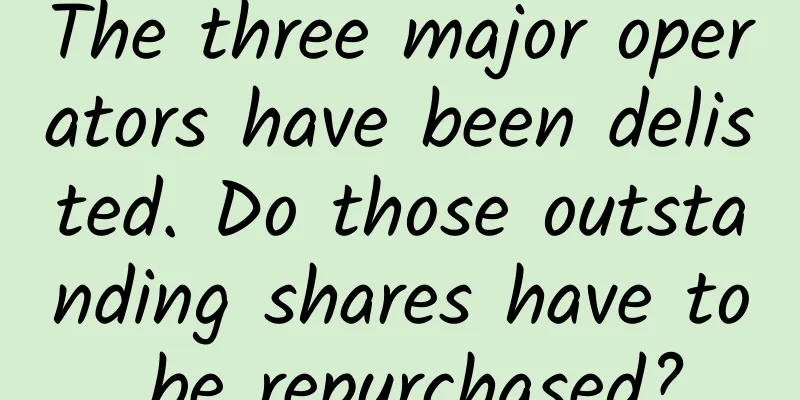 The three major operators have been delisted. Do those outstanding shares have to be repurchased?