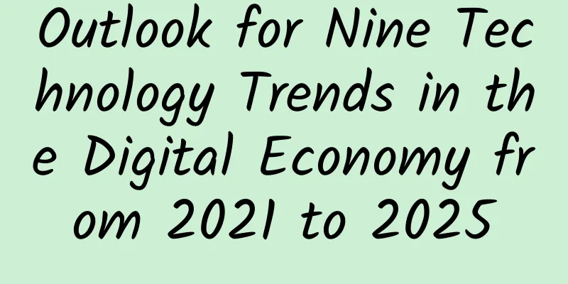 Outlook for Nine Technology Trends in the Digital Economy from 2021 to 2025