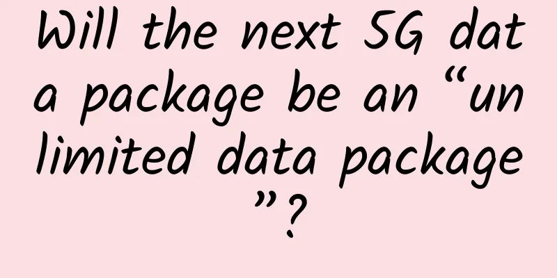 Will the next 5G data package be an “unlimited data package”?
