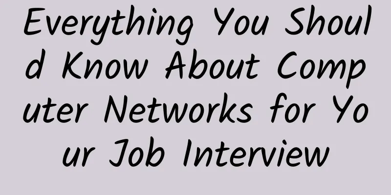 Everything You Should Know About Computer Networks for Your Job Interview