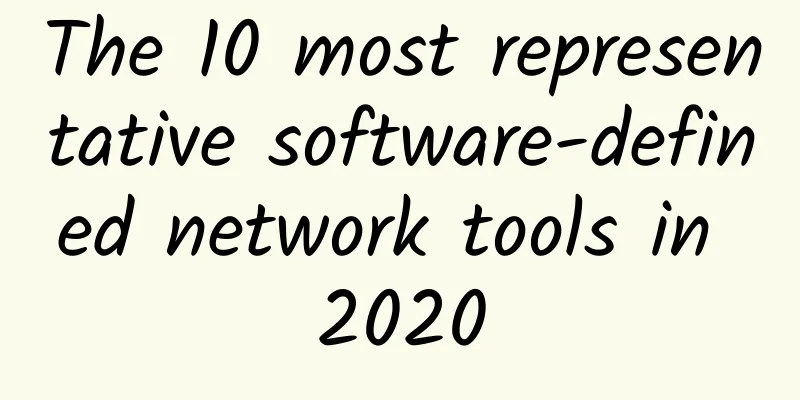 The 10 most representative software-defined network tools in 2020