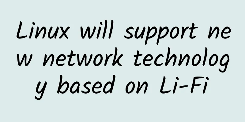 Linux will support new network technology based on Li-Fi