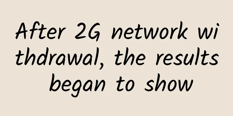 After 2G network withdrawal, the results began to show
