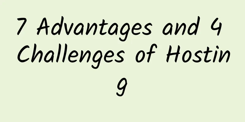7 Advantages and 4 Challenges of Hosting