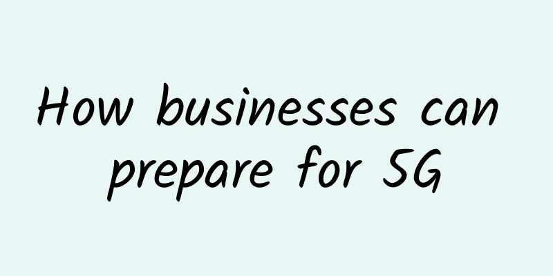 How businesses can prepare for 5G