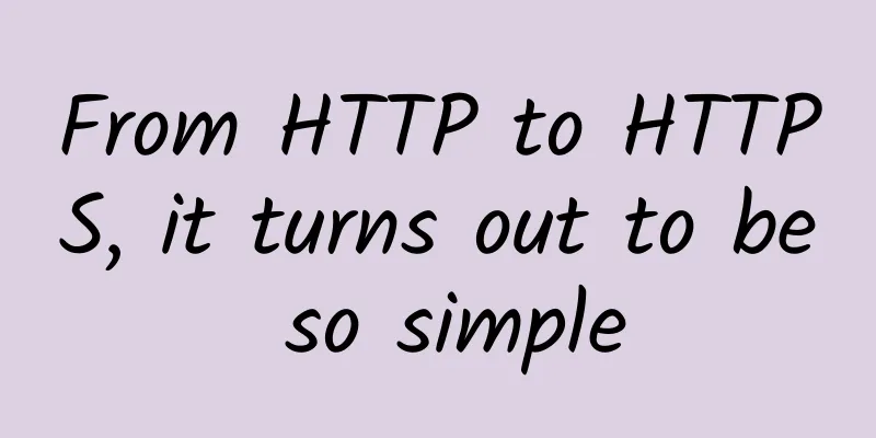From HTTP to HTTPS, it turns out to be so simple