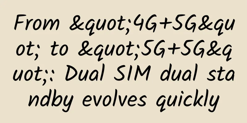 From "4G+5G" to "5G+5G": Dual SIM dual standby evolves quickly