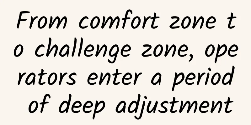 From comfort zone to challenge zone, operators enter a period of deep adjustment