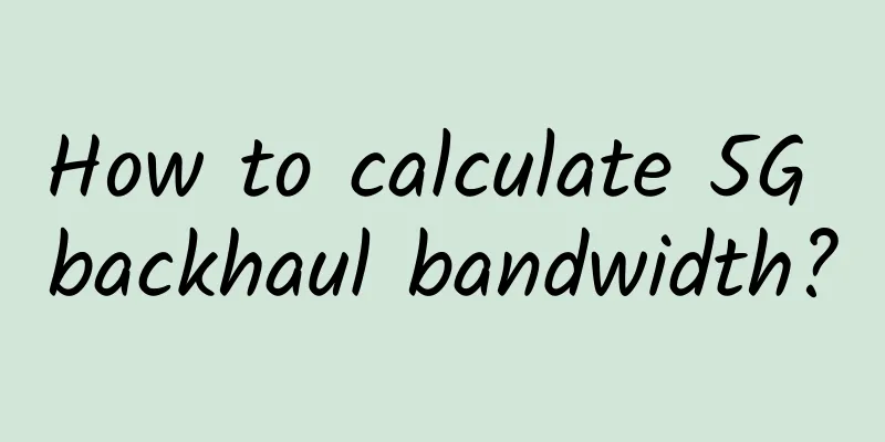 How to calculate 5G backhaul bandwidth?