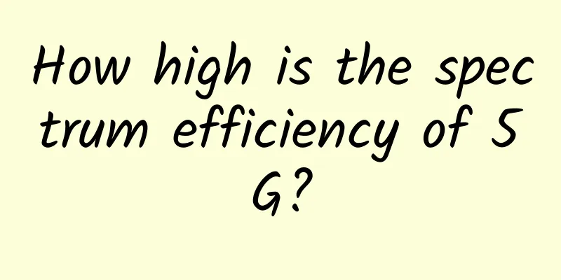 How high is the spectrum efficiency of 5G?