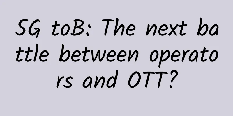 5G toB: The next battle between operators and OTT?