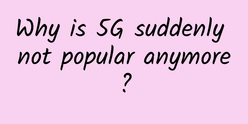 Why is 5G suddenly not popular anymore?