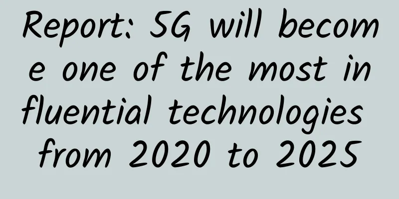 Report: 5G will become one of the most influential technologies from 2020 to 2025