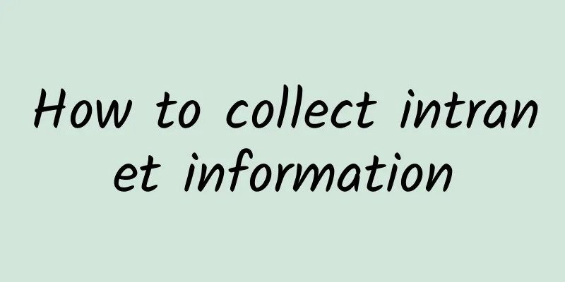How to collect intranet information
