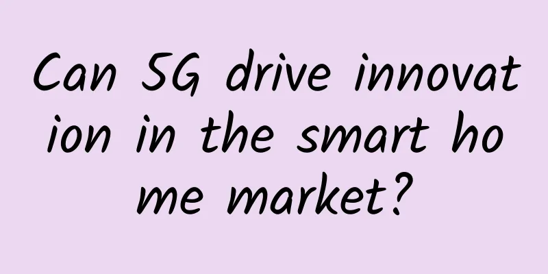 Can 5G drive innovation in the smart home market?