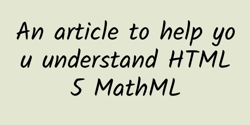 An article to help you understand HTML5 MathML