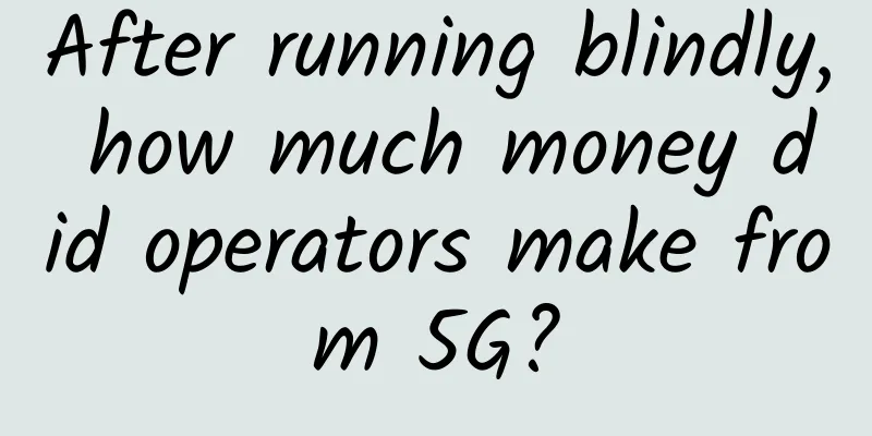 After running blindly, how much money did operators make from 5G?