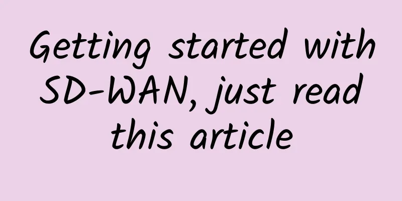 Getting started with SD-WAN, just read this article