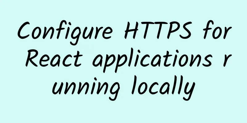 Configure HTTPS for React applications running locally