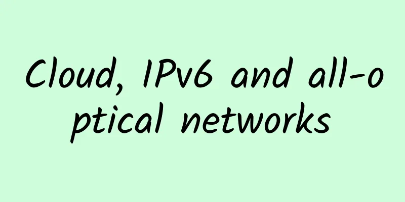 Cloud, IPv6 and all-optical networks