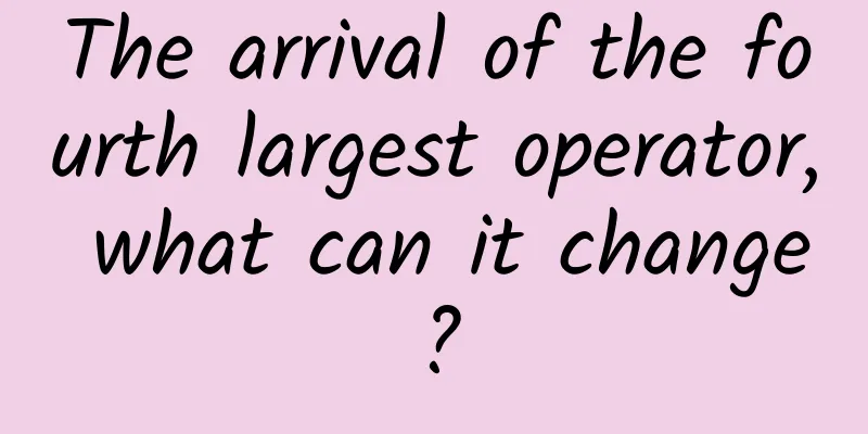 The arrival of the fourth largest operator, what can it change?