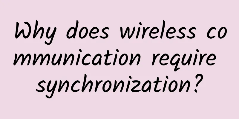 Why does wireless communication require synchronization?