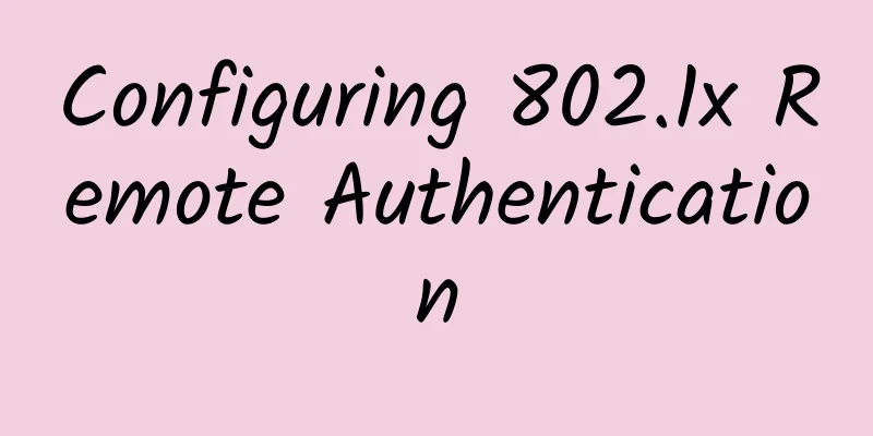 Configuring 802.1x Remote Authentication