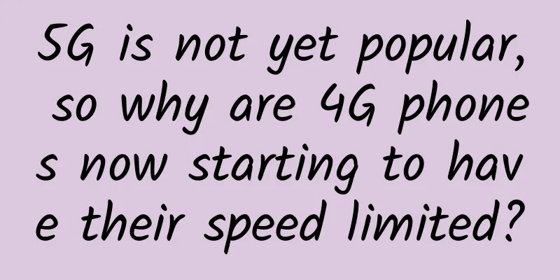 5G is not yet popular, so why are 4G phones now starting to have their speed limited?