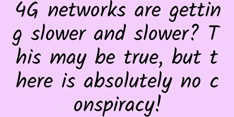 4G networks are getting slower and slower? This may be true, but there is absolutely no conspiracy!