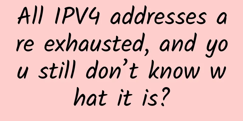 All IPV4 addresses are exhausted, and you still don’t know what it is?